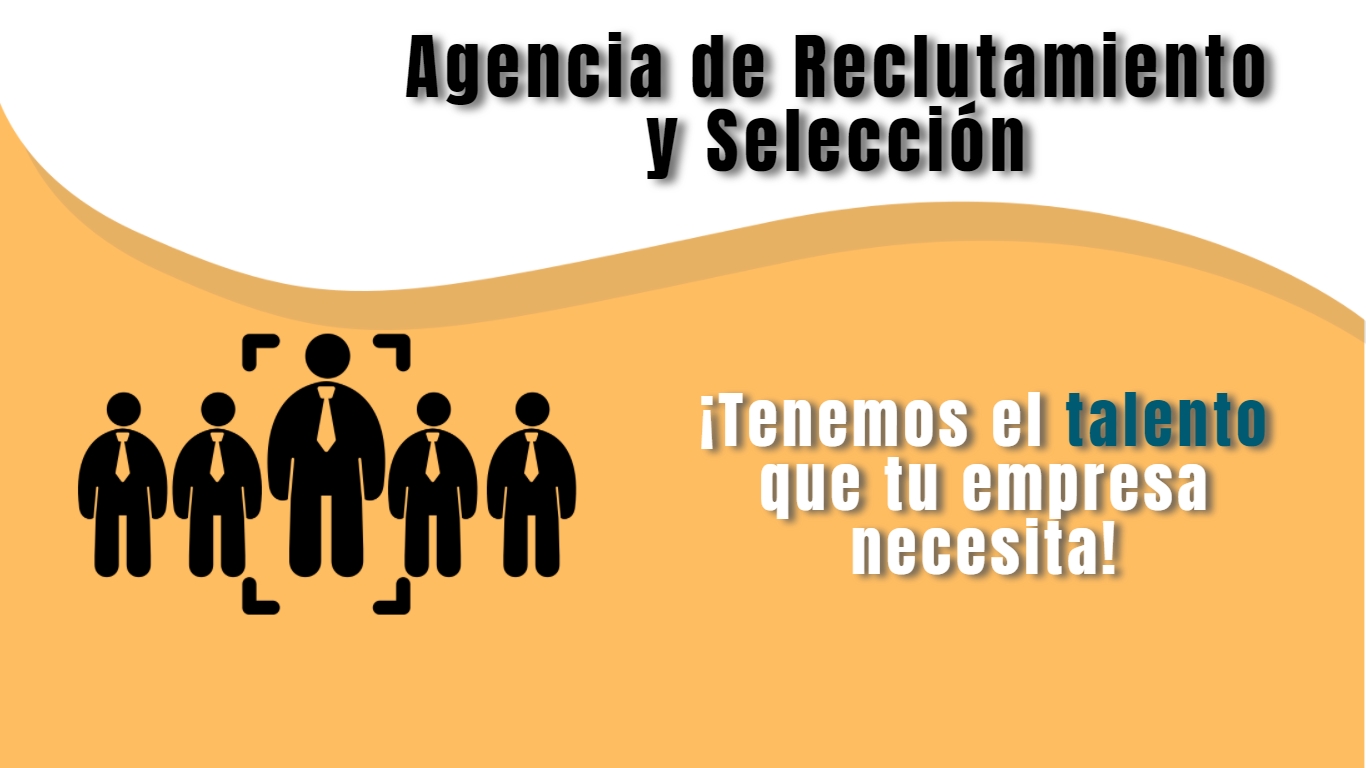 Agencia De Reclutamiento – Somos La Solución A Tus Contrataciones